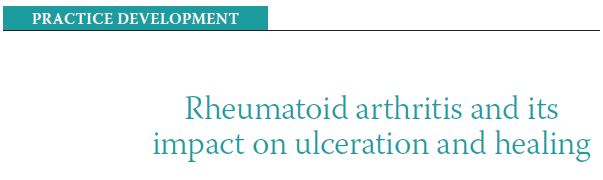 Rheumatoid Arthritis and its impact on ulceration and healing